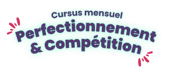 curus mensuel Perfectionnement & compétition